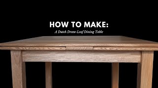 How to Make: A Dutch DrawLeaf Dining Table