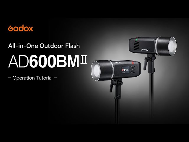 Godox AD600BM II - All-in-One Outdoor Flash - Operation Tutorial