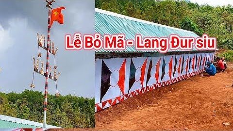 Một Ngày Làm Mộ - Bỏ mả - Phòng Tục Tập Quán Jrai Tây Nguyên | Jock siu