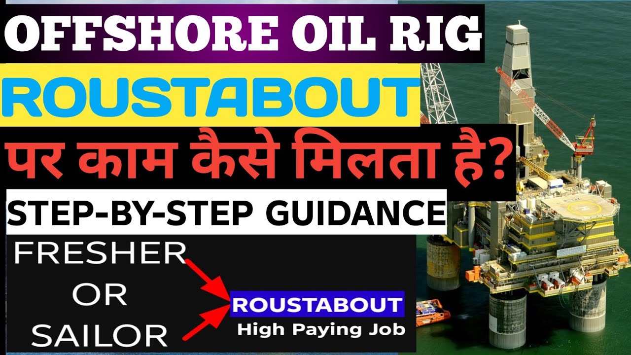 Entry Level Offshore Oil Rig Job | Roustabout कैसे बनें? Full Process ...