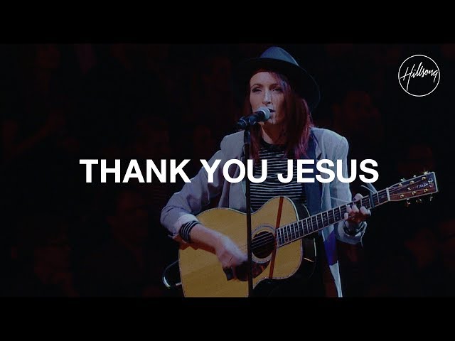 Hillsong - Thank You Jesus