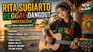 RITA SUGIARTO - COVER REGGAE DANGDUT  NOSTALGIA🌴| Lagu Pilihan Sepanjang Masa | RASTA GEMBEL SOUND