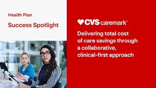 Delivering savings through a clinical-first approach | Health Plan Success Spotlight