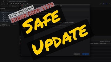 How To Fix MySQL WorkBench Error Code 1175  |  DISABLE Safe Update Mode Restriction
