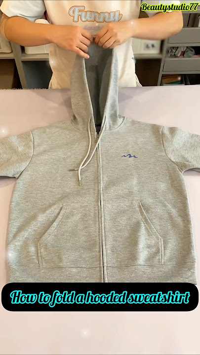 Hooded Sweatshirt Folding Made Easy