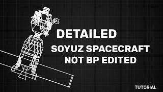 How to Build a Detailed Soyuz Spacecraft in SpaceFlight Simulator