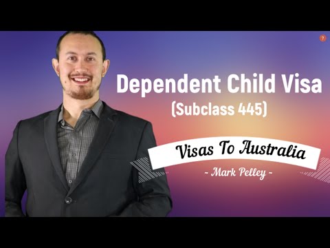 Dependent Child Visa (Subclass 445) - Australian Dependent Child Visa Application