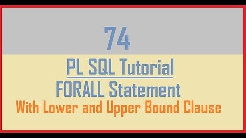 Tutorial 74 : FORALL Statement with Lower and Upper Bound Clause