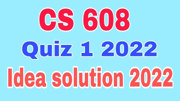 CS608 Quiz 1 2022||Cs 608 quiz 1 2022
