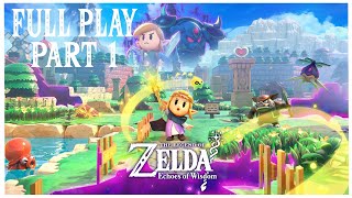 The Legend of Zelda: Echoes of Wisdom  ⏐ PART 1  ⏐ FULL PLAY
