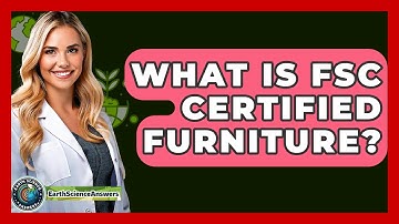 What Is FSC Certified Furniture? - Earth Science Answers