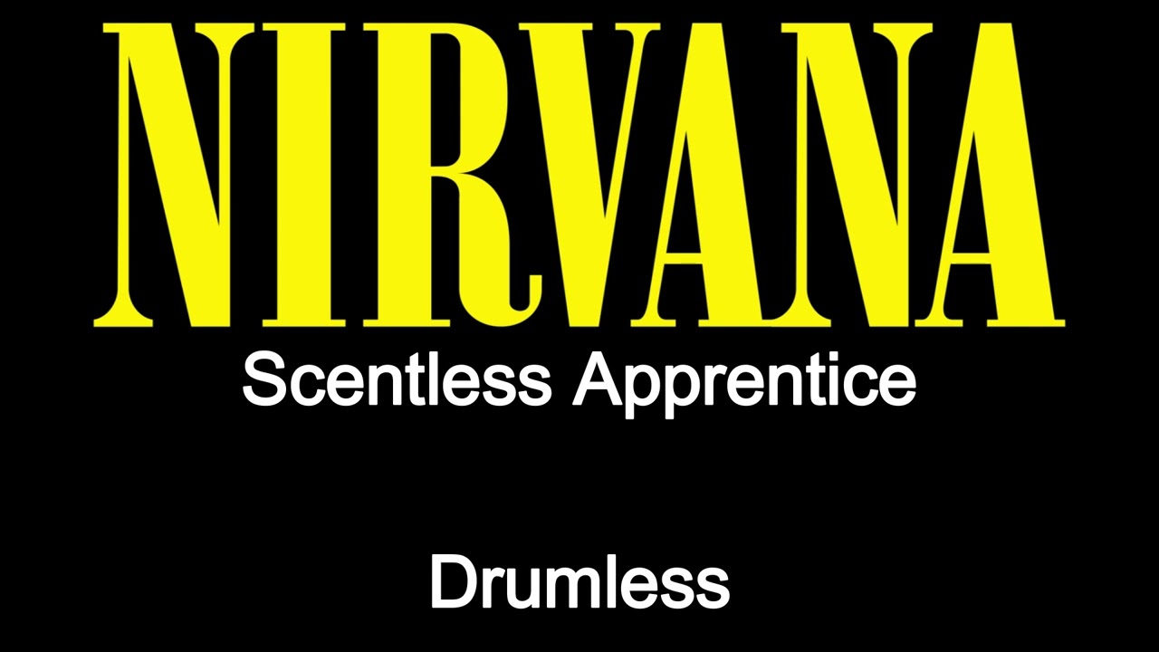Nirvana Scentless Apprentice Drumless