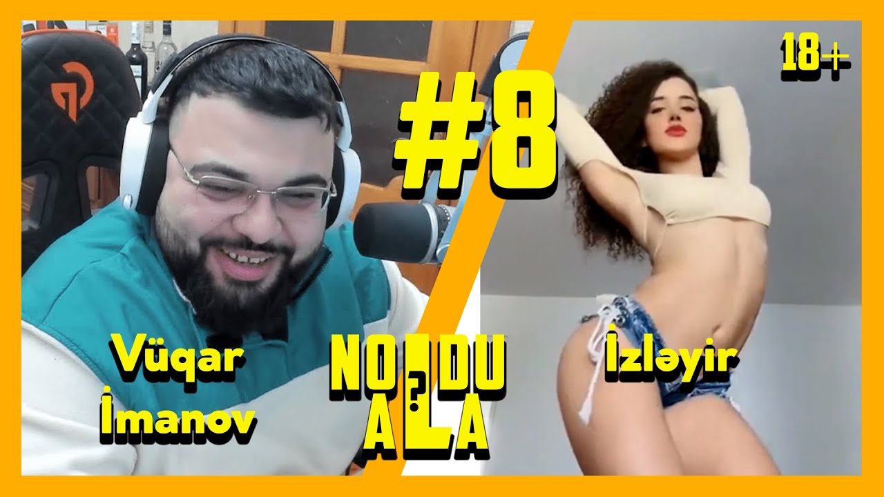 Vüqar İmanov | Noldu ala? #8 İzləyir