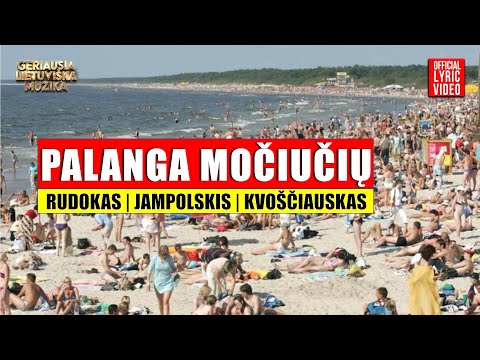 Jampolskis | Rudokas | Kvoščiauskas - Palanga Močiučių (Official Lyric Video). Lietuviškos Dainos