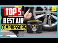 ✅ Top 5 Best Air Compressors For Tires In 2022
