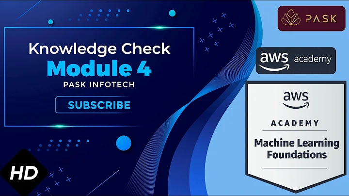 Module 4 Knowledge Check | AWS Academy Machine Learning Foundations [22973] | PASK Infotech