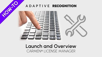 How-to Video: Carmen license manager / Episode 1 – Launch and Overview