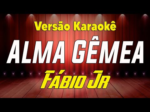 #1 Fábio Jr  Alma Gêmea Karaokê Mới Nhất