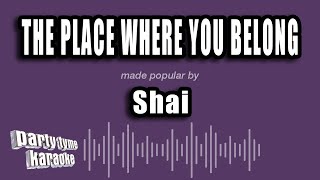 Shai - The Place Where You Belong (Karaoke Version)