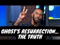 Ghost&#39;s Resurrection…The Truth