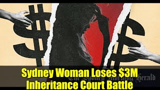 Sydney Woman Loses $3M Inheritance Court Battle | Costly Legal Lesson for Families