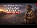 Finishing Well Matters as Much as Starting Strong  | Daily Bible Devotional for Husbands | Day 214 |