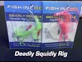 The Fish in OC Deadly Squidly Fishing Rig