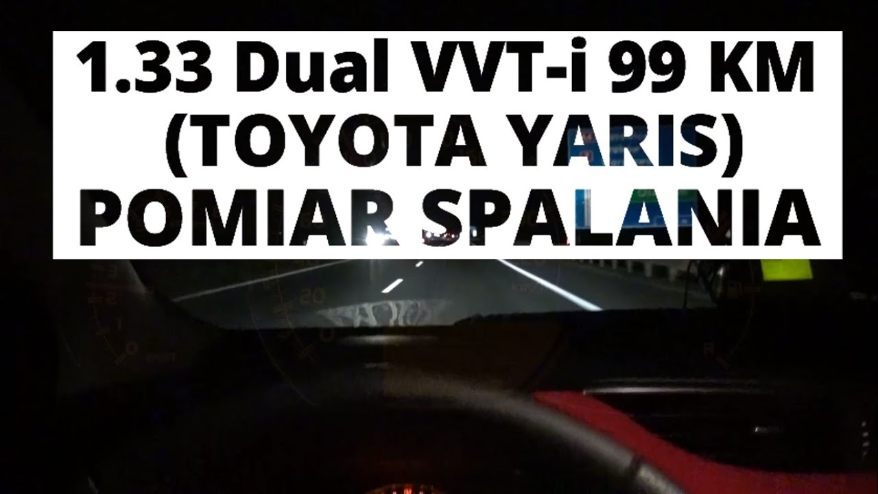 Toyota Yaris 1.33 Dual Vvt-I 99 Km (Mt) - Pomiar Spalania - Youtube