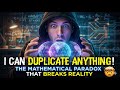 I Can Duplicate ANYTHING! (The Mathematical Paradox That Breaks Reality) 🤯