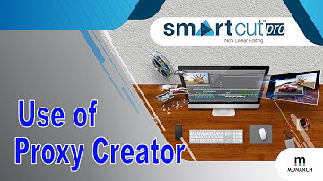 How I Use Proxy Creator in Monarch Smart Cut HD Pro 8.0