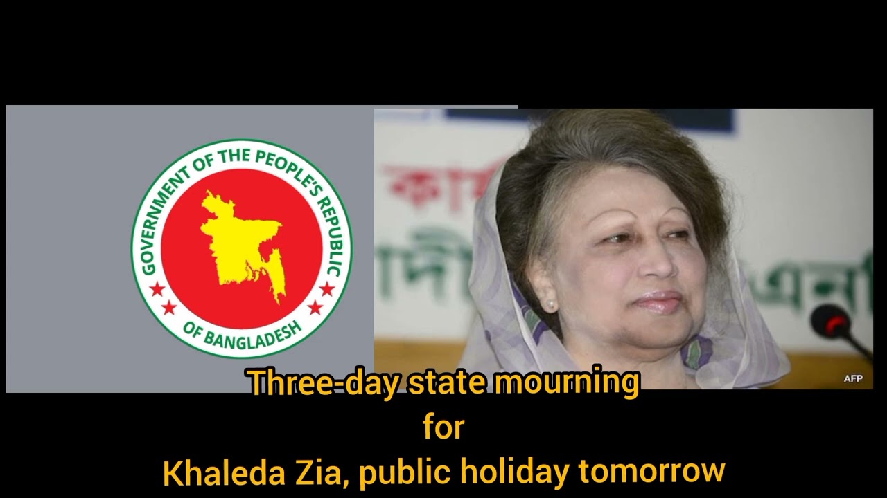 Three-day state mourning for Khaleda Zia, public holiday tomorrow