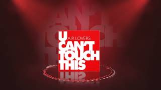 Air Lovers - U Can't Touch This