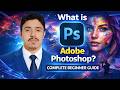 What is Adobe Photoshop? Complete Beginner Guide 2026