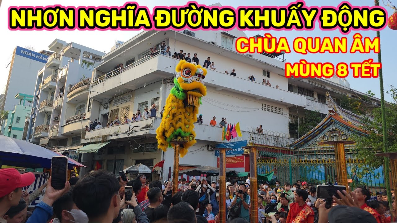 MÙNG 8 TẾT - NHƠN NGHĨA ĐƯỜNG KHUẤY ĐỘNG CHÙA QUAN ÂM (ÔN LĂNG) CỰC KỲ HẤP DẪN || Nick Nguyen