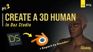 Create a 3D Human in Daz Studio │ Digital Fashion Design │ Pt.2