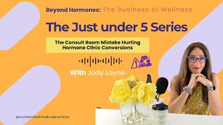 The Consult Room Mistake Hurting Hormone Clinic Conversions