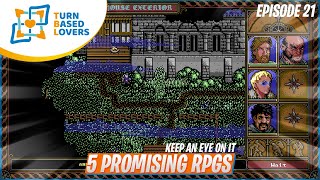 Keep an Eye On It Episode 21: 5 Upcoming Turn-Based RPGs \& Strategy