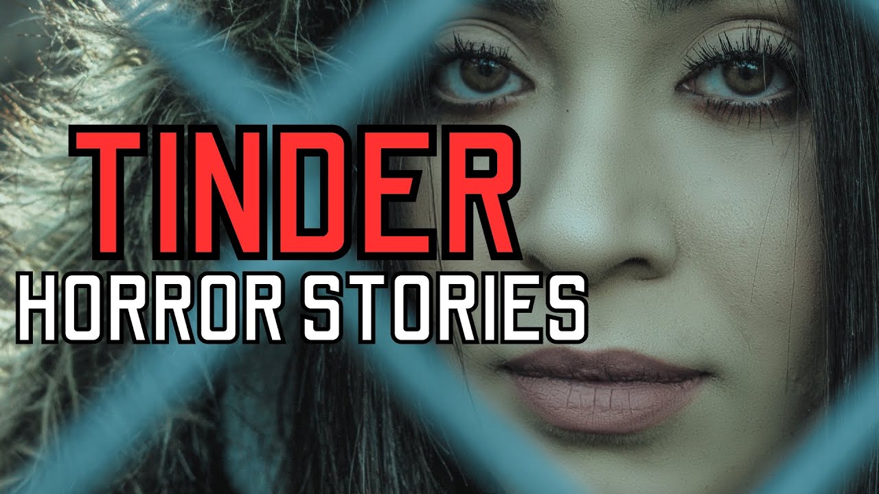 20 TRUE Creepy Tinder Horror Stories - MEGA COMPILATION - YouTube