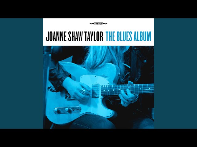 Joanne Shaw Taylor - Don't Go Away Mad