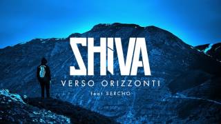 SHIVA - 08 - VERSO ORIZZONTI ft. SERCHO (prod by VALERIO T)