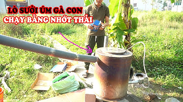 Chế tạo lò sưởi úm gà vịt 2 Lớp chạy bằng nhớt thải không khí sạch 100% giàu ô xi