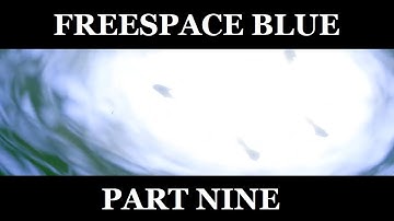 Freespace 2 SCP: Freespace Blue - Part 9 (Missions 17-18)