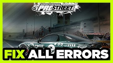 FIX Need for Speed ProStreet Crashing, Not Launching, Freezing, Stuck, Black Screen & Errors