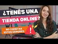 ¿NO VENDES EN TU TIENDA ONLINE? - Podés estar cometiendo uno de estos 8 errores