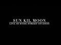 SUN KIL MOON - LIVE AT HYDE STREET STUDIOS - 4/2/2020