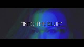 Into The Blue Lexi Snow Lyric Video