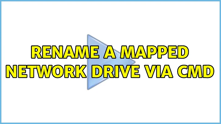 Rename a Mapped Network Drive via CMD