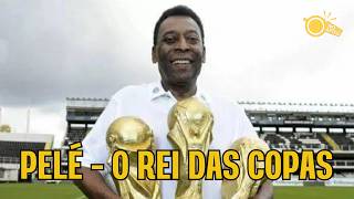 ⚽ NO APITO | PELÉ - O REI DAS COPAS