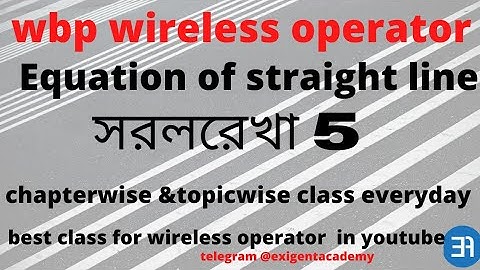 wbp wireless operator math class |   equation of straight line | sorol Rekha | exigent academy