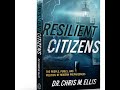 Resilient Citizens with Dr./Colonel Chris Ellis